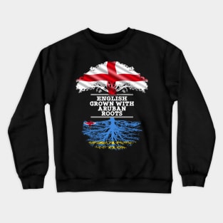 English Grown With Aruban Roots - Gift for Aruban With Roots From Aruba Crewneck Sweatshirt